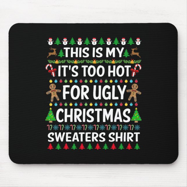 This Is My It's Too Hot For Ugly Christmas S 1  Mouse Pad (Front)