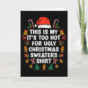 This Is My It's Too Hot For Ugly Christmas S 3  Card