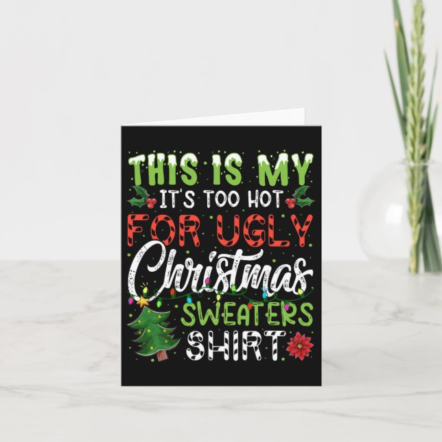 This Is My It's Too Hot For Ugly Christmas S 4  Card (Front)