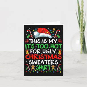 This Is My It's Too Hot For Ugly Christmas S Card