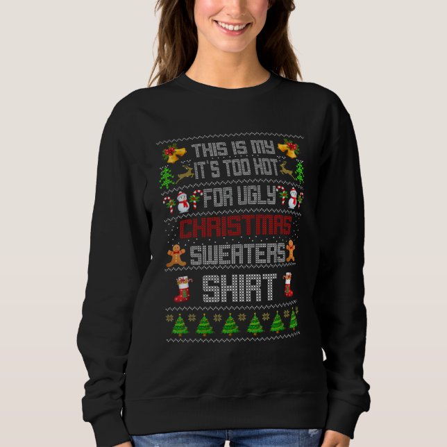 This Is My It's Too Hot For Ugly Christmas Sweater (Front)