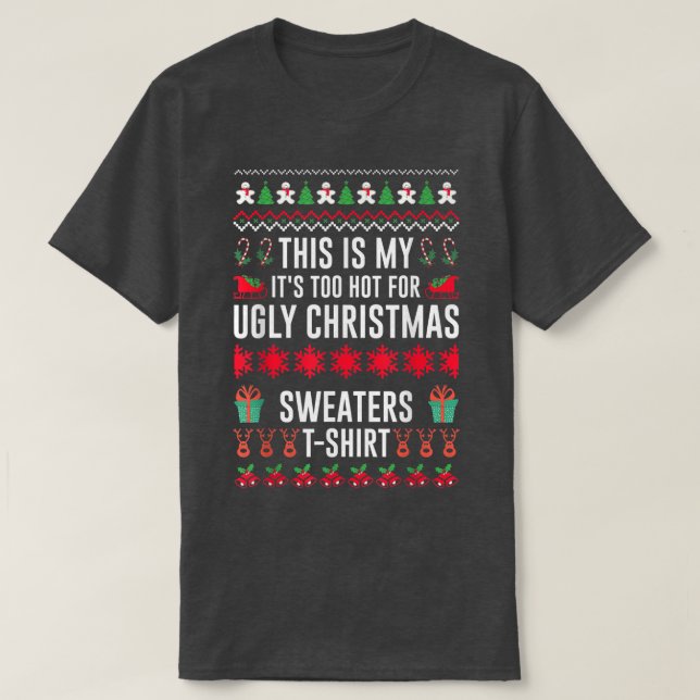 This Is My It's Too Hot For Ugly Christmas Sweater (Design Front)