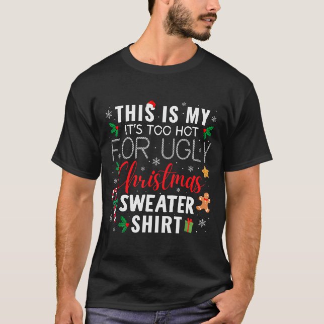 This Is My It's Too Hot For Ugly Christmas Sweater (Front)