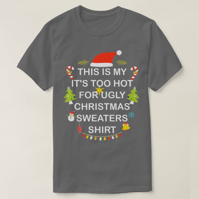 This Is My It's Too Hot For Ugly Christmas Sweater (Design Front)