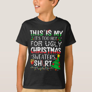 This Is My It's Too Hot For Ugly Christmas Sweater