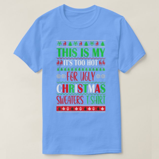 This Is My It's Too Hot For Ugly Christmas Sweater (Design Front)