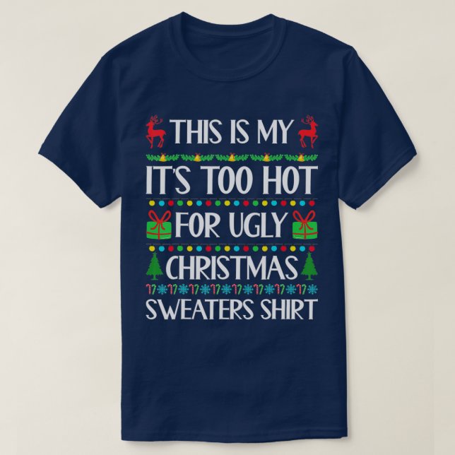 This Is My It's Too Hot For Ugly Christmas Sweater (Design Front)