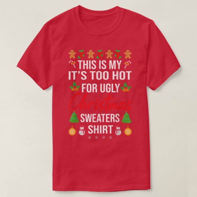 This Is My It's Too Hot For Ugly Christmas Sweater (Design Front)