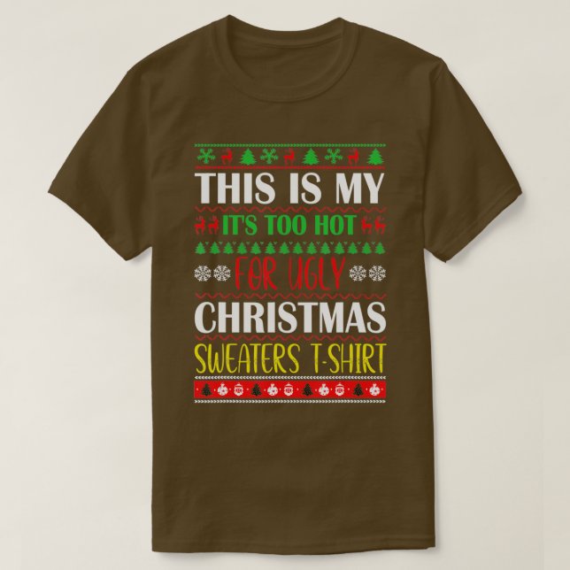 This Is My It's Too Hot For Ugly Christmas Sweater (Design Front)