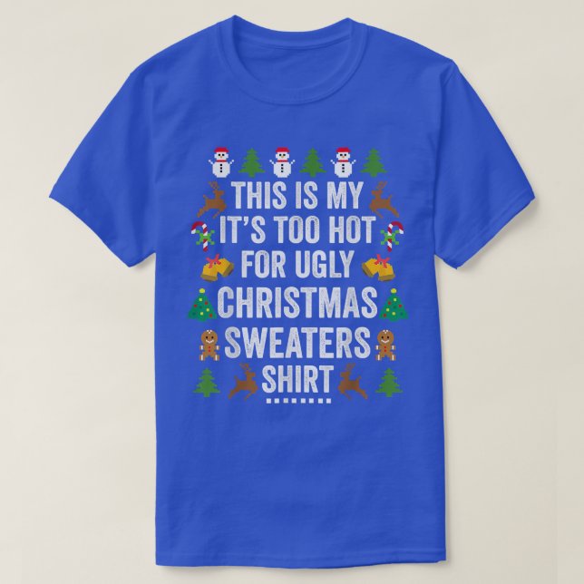 This Is My It's Too Hot For Ugly Christmas Sweater (Design Front)