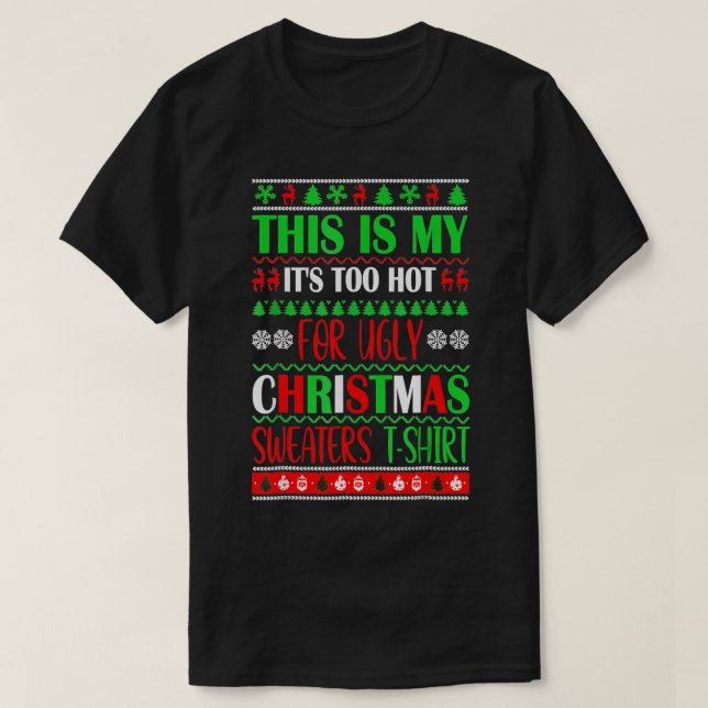 This Is My It's Too Hot For Ugly Christmas Sweater (Design Front)