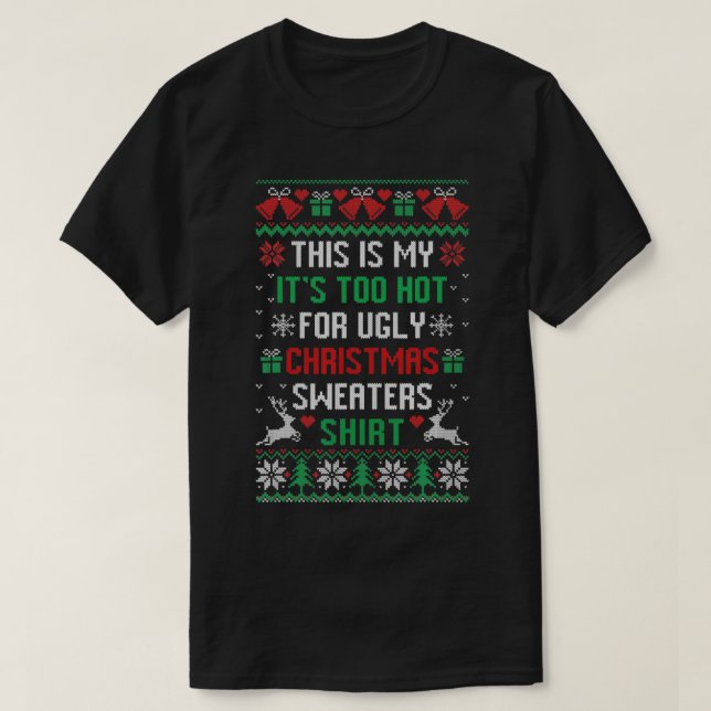 This Is My It's Too Hot For Ugly Christmas Sweater (Design Front)