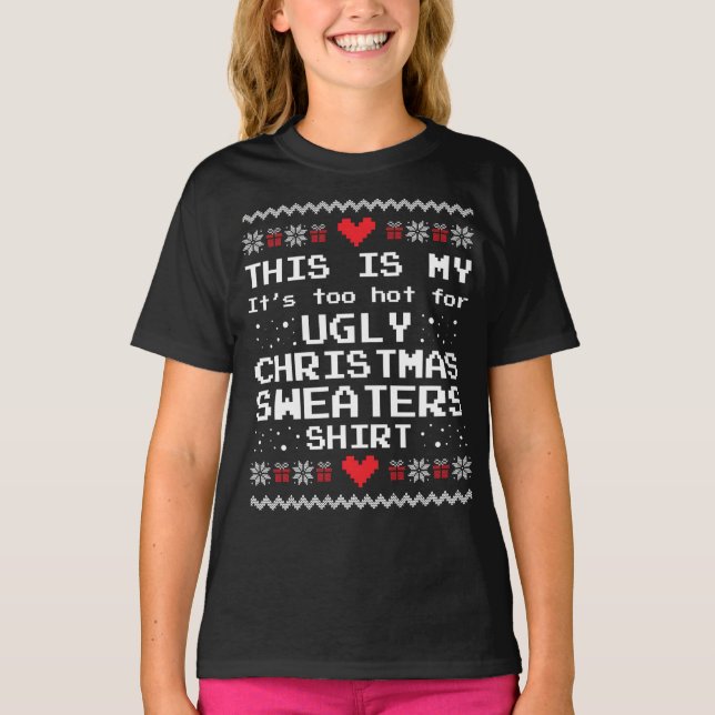 This Is My It's Too Hot For Ugly Christmas Sweater (Front)