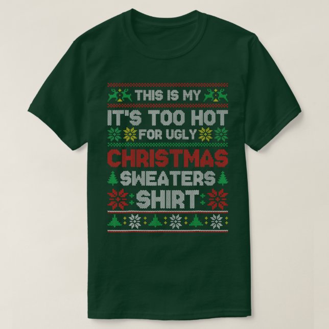 This Is My It's Too Hot For Ugly Christmas Sweater (Design Front)