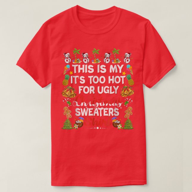 This Is My It's Too Hot For Ugly Christmas Sweater (Design Front)