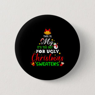 This Is My It's Too Hot For Ugly Christmas Sweater 6 Cm Round Badge