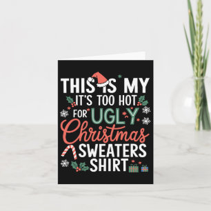 This Is My It's Too Hot For Ugly Christmas Sweater Card