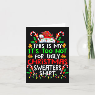 This Is My It's Too Hot For Ugly Christmas Sweater Card