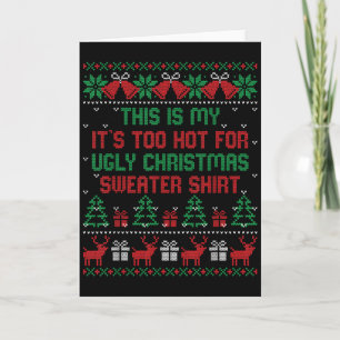 This Is My It's Too Hot For Ugly Christmas Sweater Card