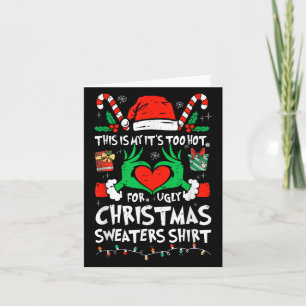 This Is My It's Too Hot For Ugly Christmas Sweater Card