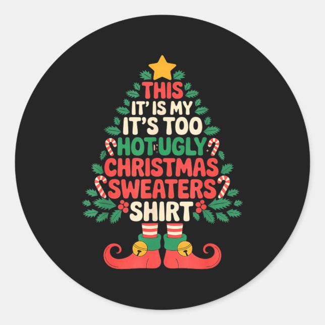 This Is My It's Too Hot For Ugly Christmas Sweater Classic Round Sticker (Front)