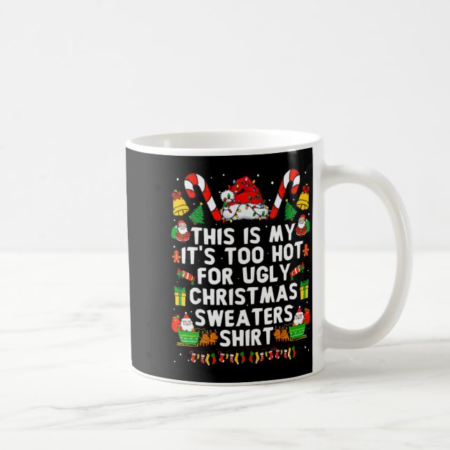This Is My It's Too Hot For Ugly Christmas Sweater Coffee Mug (Right)