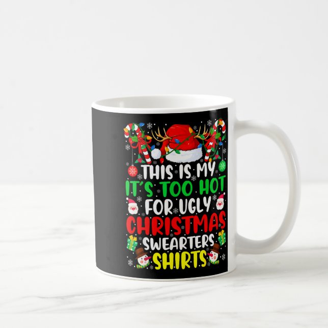 This Is My It's Too Hot For Ugly Christmas Sweater Coffee Mug (Right)