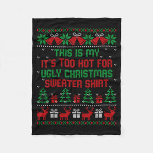 This Is My It's Too Hot For Ugly Christmas Sweater Fleece Blanket