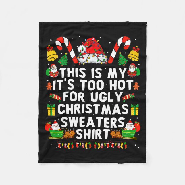 This Is My It's Too Hot For Ugly Christmas Sweater Fleece Blanket (Front)