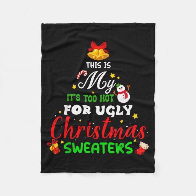 This Is My It's Too Hot For Ugly Christmas Sweater Fleece Blanket (Front)