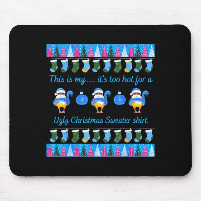 This Is My It's Too Hot For Ugly Christmas Sweater Mouse Pad (Front)