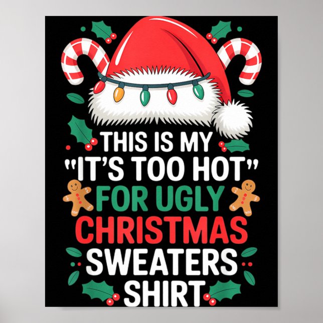 This Is My It's Too Hot For Ugly Christmas Sweater Poster (Front)