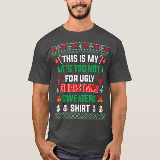 This Is My Its Too Hot For Ugly Christmas Sweaters