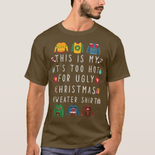 This Is My Its Too Hot For Ugly Christmas Sweaters