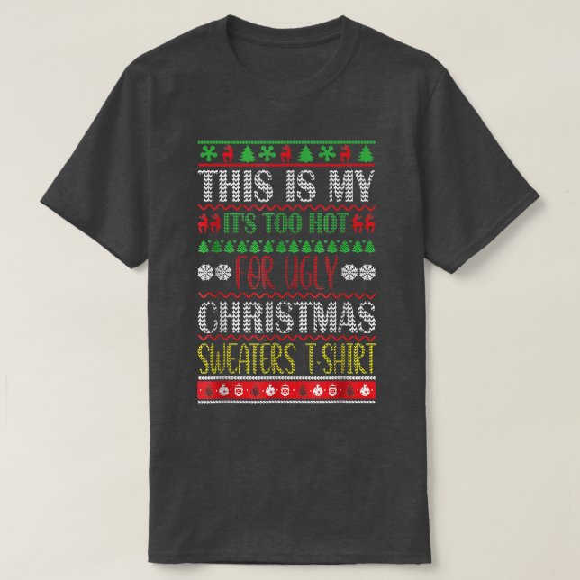 This Is My Its Too Hot For Ugly Christmas Sweaters (Design Front)