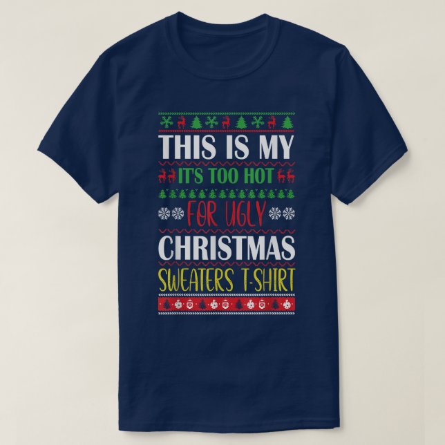 This Is My Its Too Hot For Ugly Christmas Sweaters (Design Front)