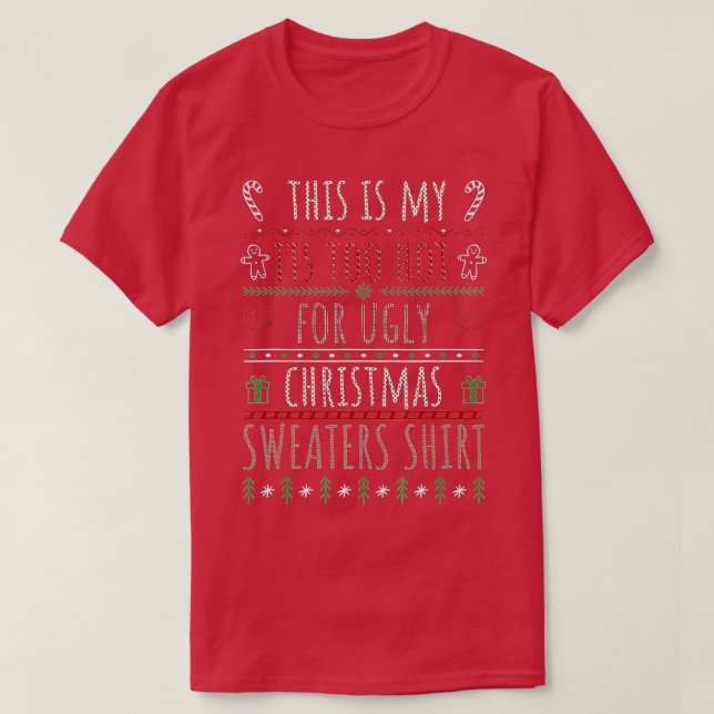 This Is My Its Too Hot For Ugly Christmas Sweaters (Design Front)