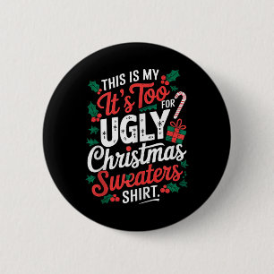 This Is My Its Too Hot For Ugly Christmas Sweaters 6 Cm Round Badge