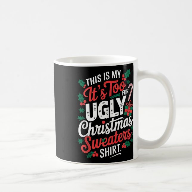 This Is My Its Too Hot For Ugly Christmas Sweaters Coffee Mug (Right)