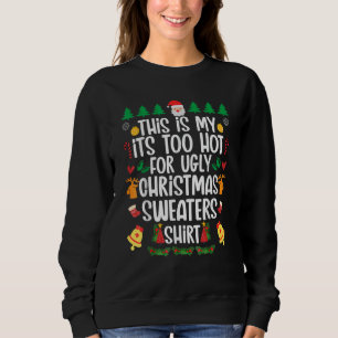 This is my it's too hot for ugly sweaters