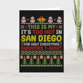This Is My It's Too Hot In San Diego Ugly Christma Card