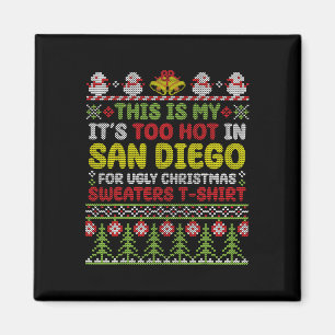 This Is My It's Too Hot In San Diego Ugly Christma Magnet