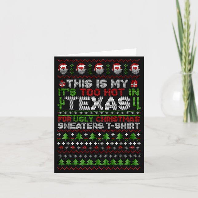 This Is My It's Too Hot Texas For Ugly Christmas S Card (Front)
