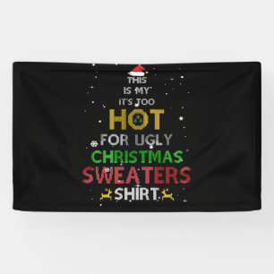 This Is My It's Too Hot Ugly Christmas Sweaters Banner
