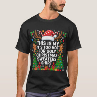 This Is My It's Too Hot Ugly Xmas Sweaters