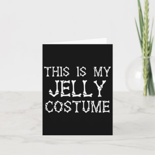 This Is My Jelly Costume Funny Halloween Costume  Card