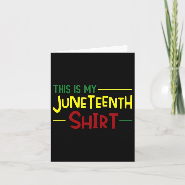 This Is My Juneteenth Shirt Independence Day Afric Card (Front)