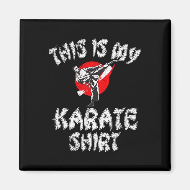 This Is My Karate Shirt Karate  Magnet (Front)