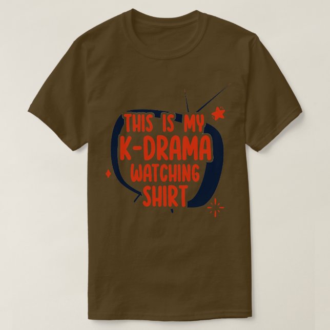 This is my KDrama Watching Shirt (Design Front)