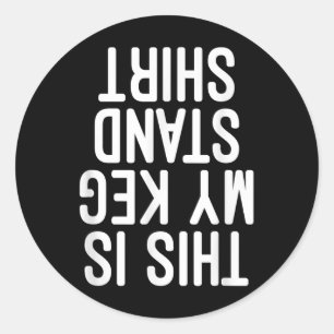 This Is My Keg Stand Shirt Funny Memorial Day T Sh Classic Round Sticker